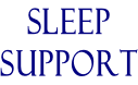 SLEEP SUPPORT